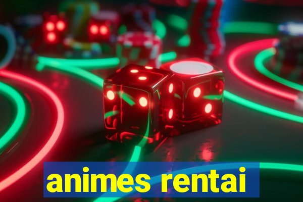 animes rentai